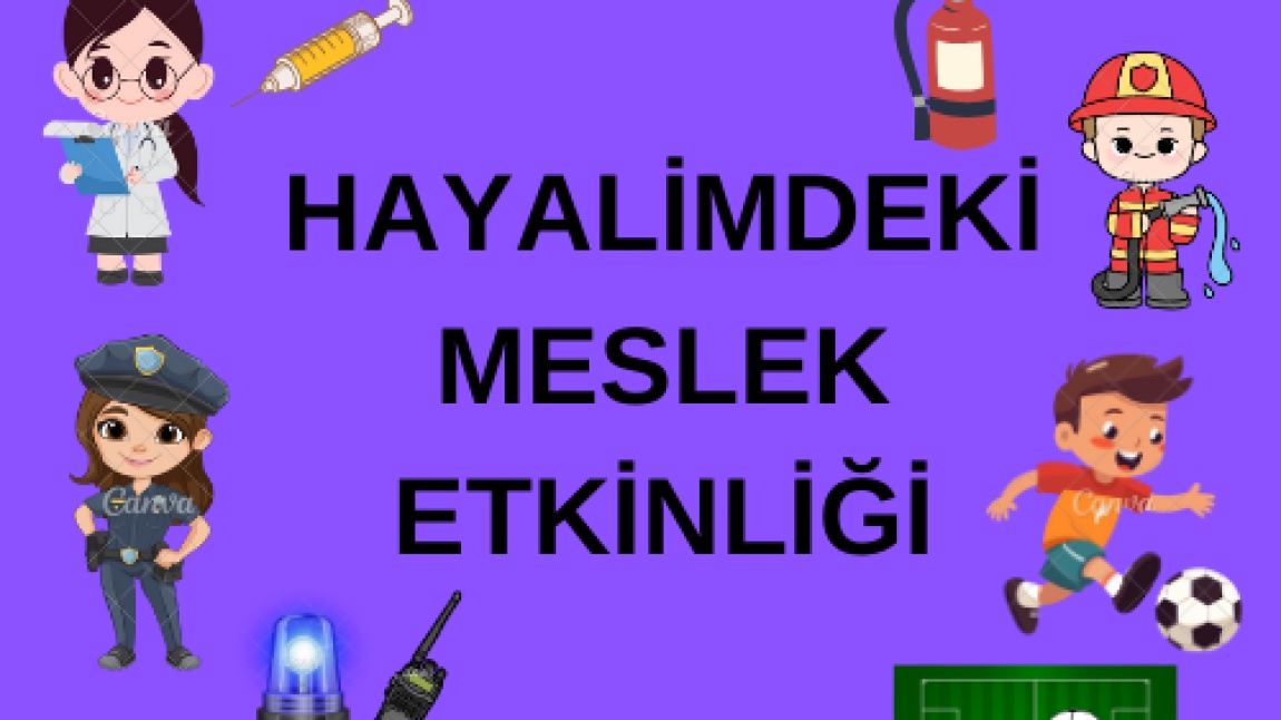 HAYALİMDEKİ MESLEK ETKİNLİĞİ